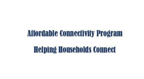 Affordable Connectivity Program to Help Households Connect